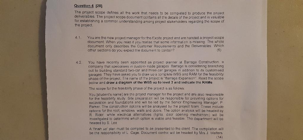 Question 4 (20) The project scope defines all the