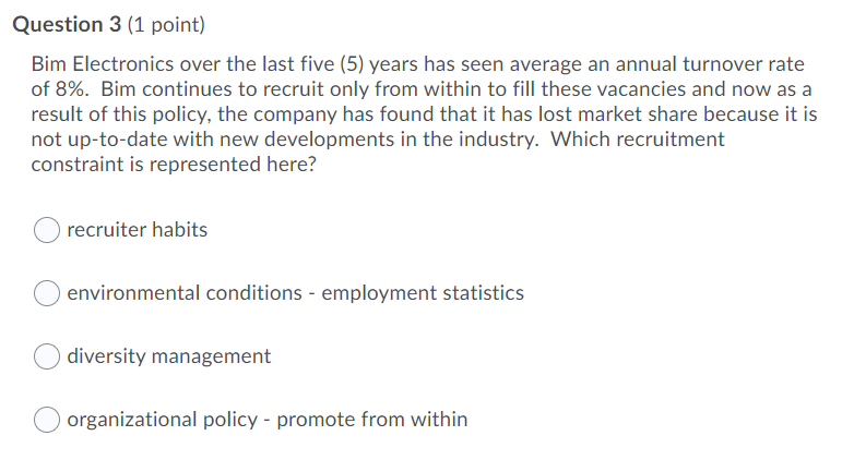 HRM Question 3 (1 point) Bim Electronics over the