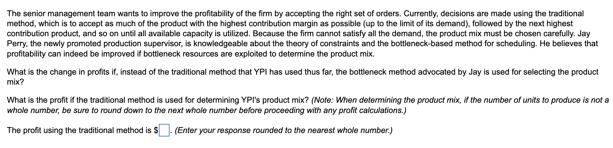 Questions: The profit using the traditional