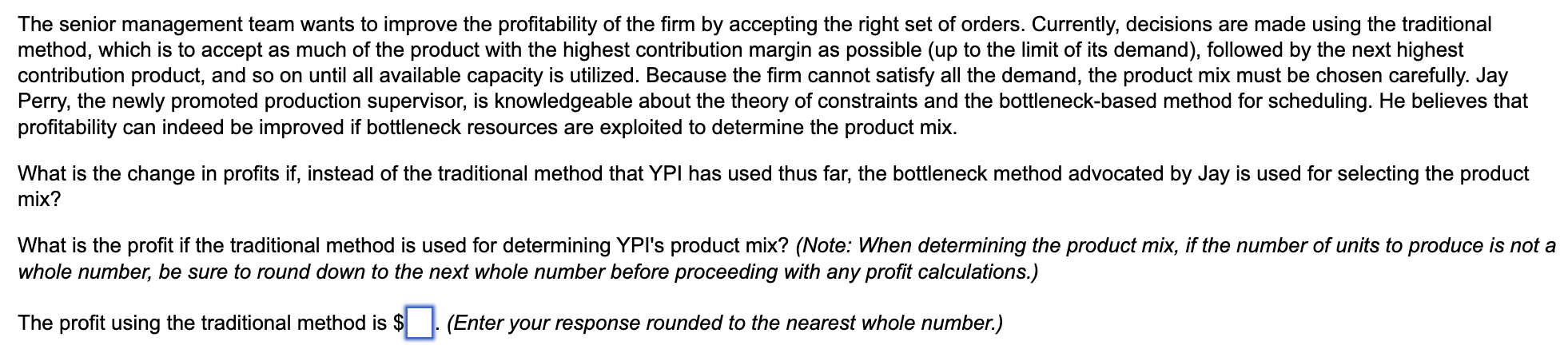 Questions: The profit using the traditional