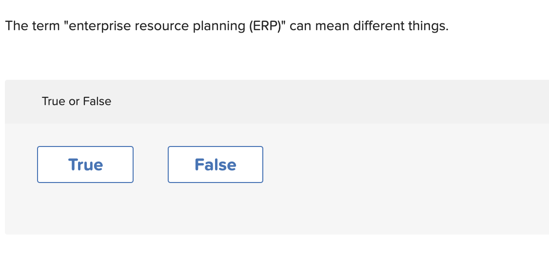 An ERP system is a single, large software