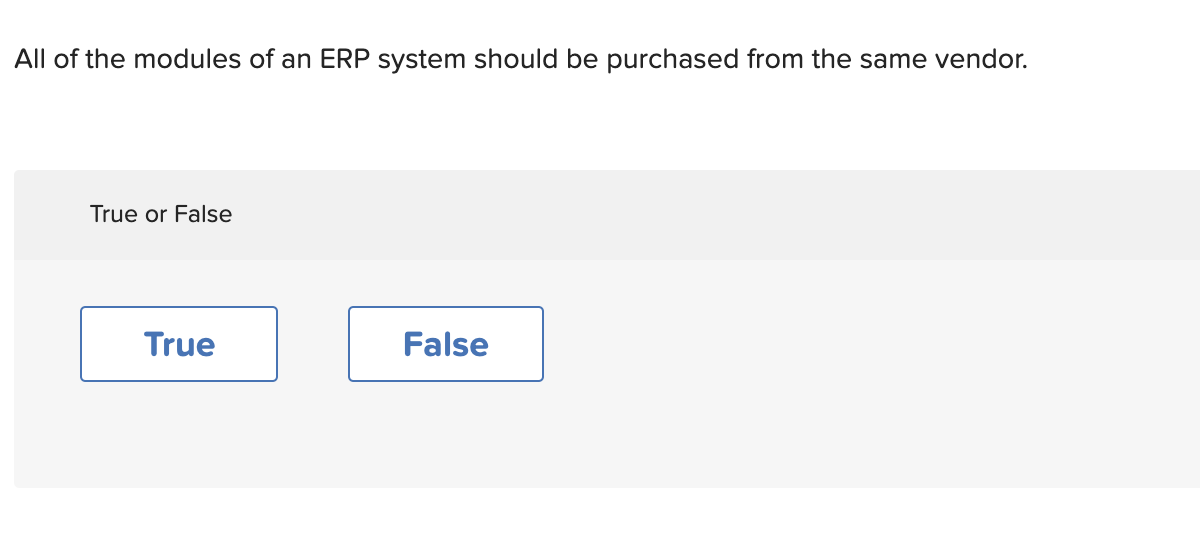 An ERP system is a single, large software