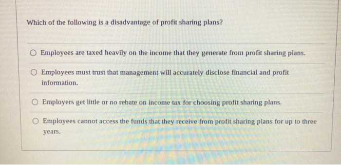 Which of the following is a disadvantage of