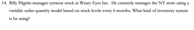 14. Billy Pilgrim manages eyewear stock at Weary