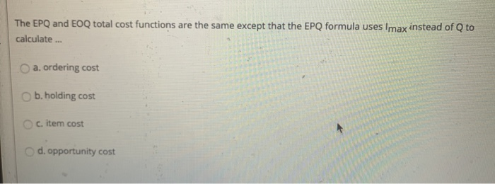 The EPQ and EOQ total cost functions are the same