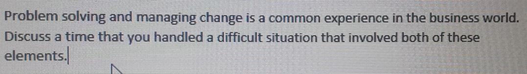 Problem solving and managing change is a common
