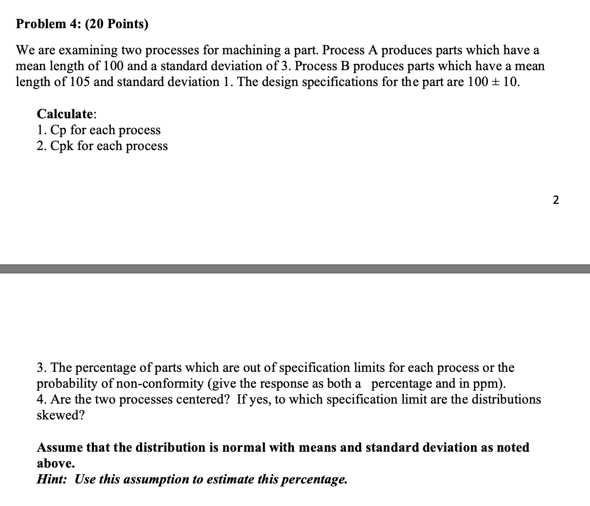 Problem 4: (20 Points) We are examining two