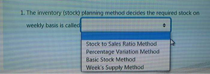 1. The inventory (stock) planning method decides