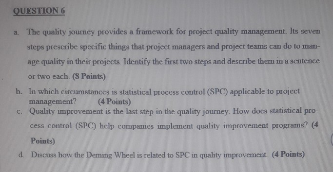 QUESTION 6 a. The quality journey provides a