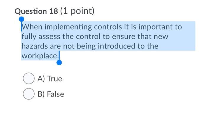 Question 18 (1 point) When implementing controls