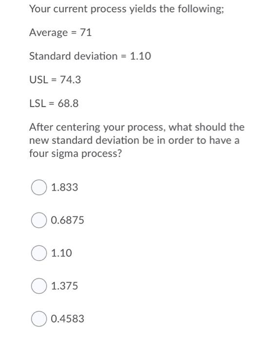 Your current process yields the following;
