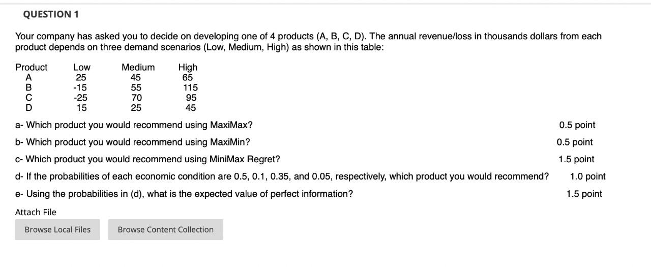Your company has asked you to decide on