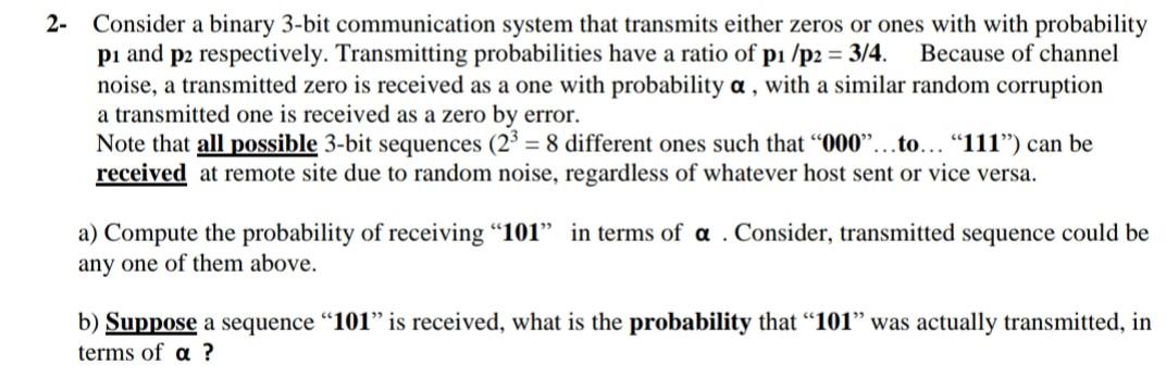 2- Consider a binary 3-bit communication system