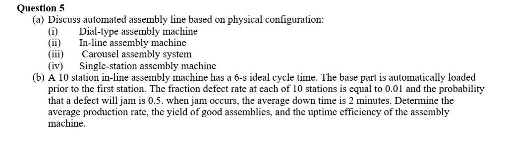 Question 5 (a) Discuss automated assembly line