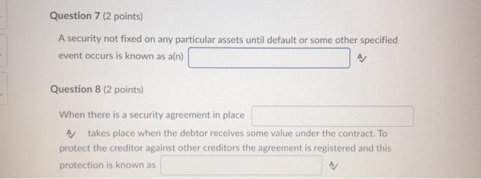 Question 7 (2 points) A security not fixed on any
