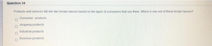 Question 34 Products and services tall into two