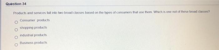 Question 34 Products and services fall into two