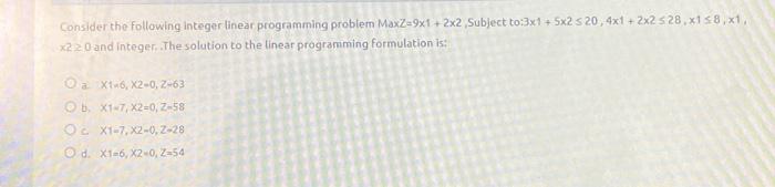 Consider the following integer linear programming
