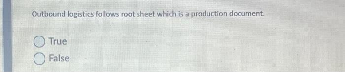 Outbound logistics follows root sheet which is a