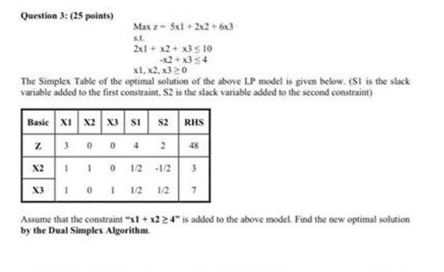 Question 3: (25 points) Max 2 - 5x1 + 2x2 +63 SL