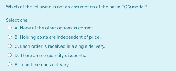 Which of the following is not an assumption of