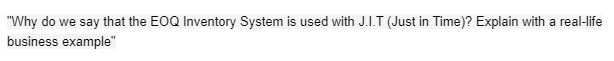 "Why do we say that the EOQ Inventory System is