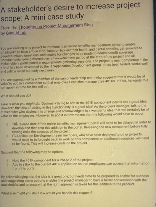 A stakeholder's desire to increase project scope: