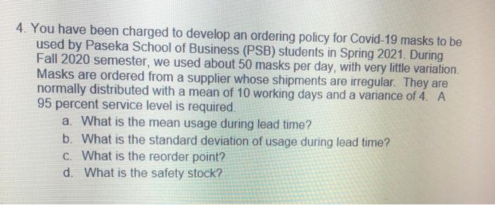 4. You have been charged to develop an ordering