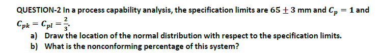 QUESTION-2 In a process capability analysis, the