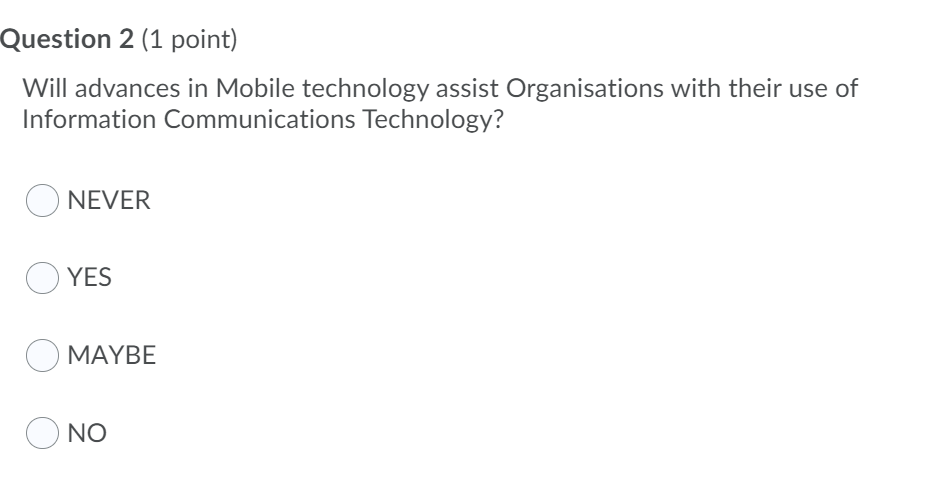 Question 2 (1 point) Will advances in Mobile