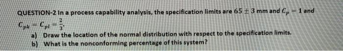 QUESTION-2 In a process capability analysis, the