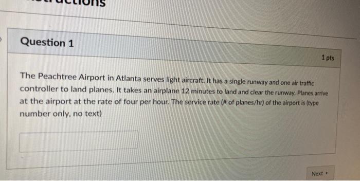 Question 1 1 pts The Peachtree Airport in Atlanta