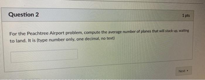 Question 1 1 pts The Peachtree Airport in Atlanta