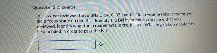 Question 2 (5 points) In class, we reviewed three
