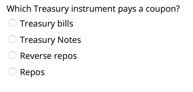 Which Treasury instrument pays a coupon? Treasury