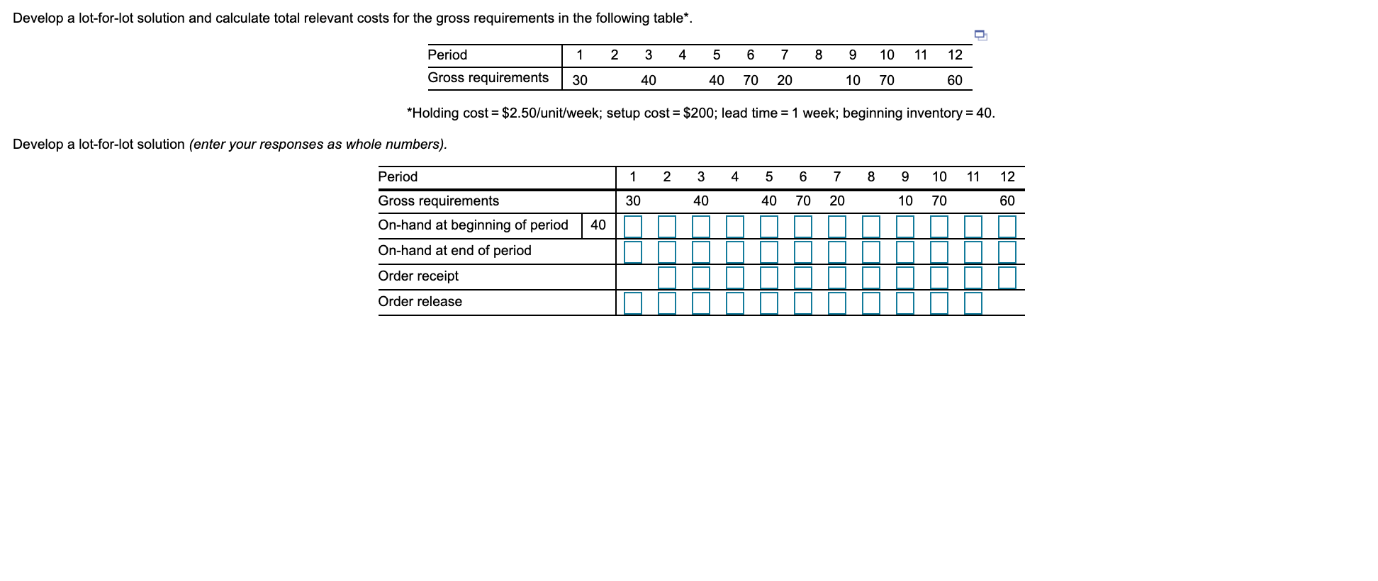 Develop a lot-for-lot solution and calculate
