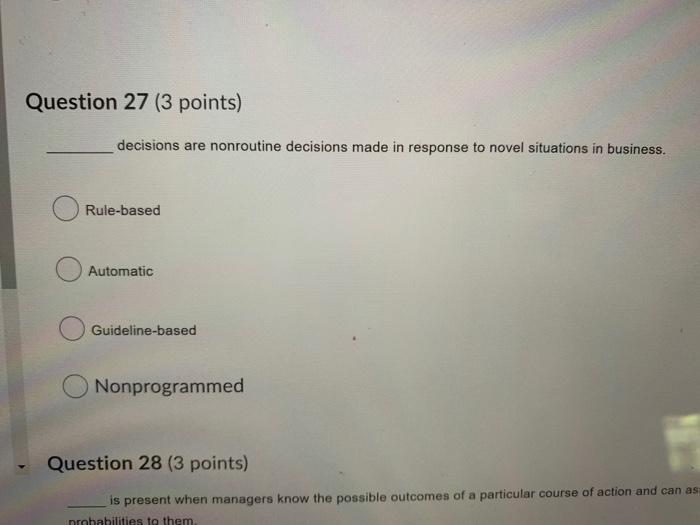 Question 26 (3 points) Programmed decision making