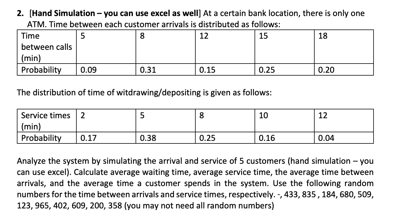 2. [Hand Simulation - you can use excel as well]