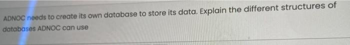 ADNOC needs to create its own database to store