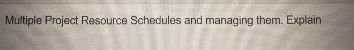 Multiple Project Resource Schedules and managing