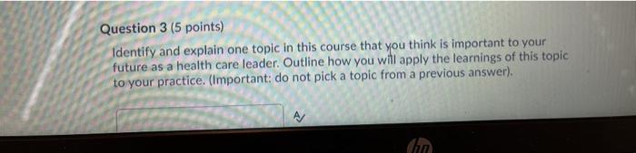 Question 3 (5 points) Identify and explain one
