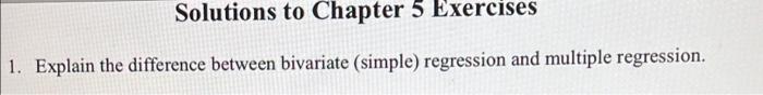Solutions to Chapter 5 Exercises 1. Explain the