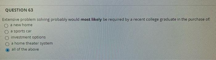 QUESTION 63 Extensive problem solving probably