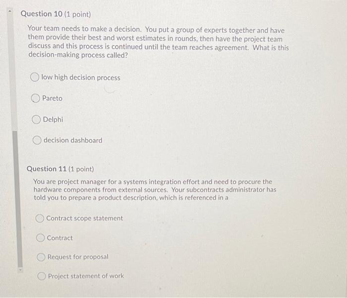 Question 10 (1 point) Your team needs to make a