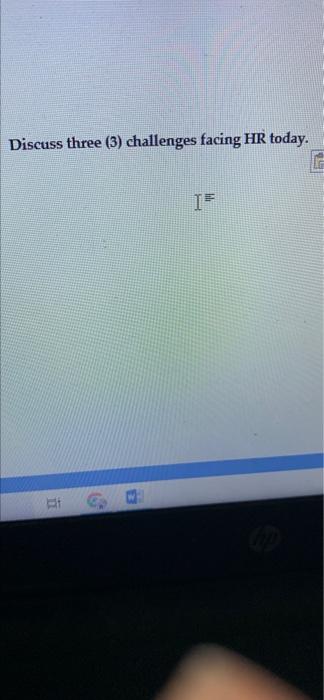 HUMAN RESOURCE MANAGEMENT, question Discuss three