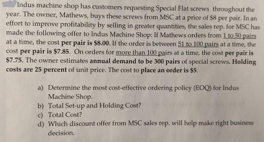 Indus machine shop has customers requesting