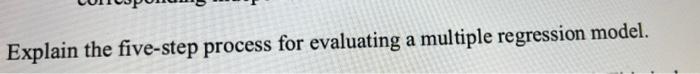 Explain the five-step process for evaluating a