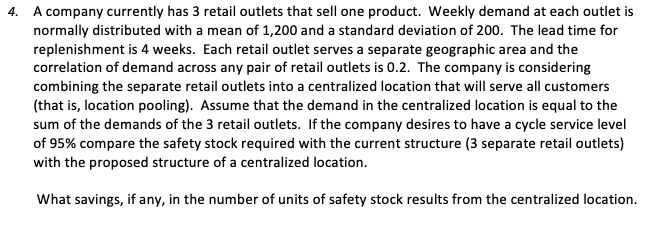 4. A company currently has 3 retail outlets that
