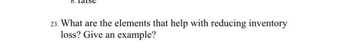 23. What are the elements that help with reducing
