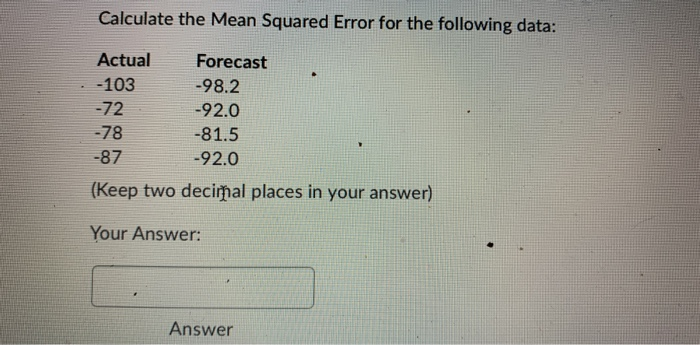 Calculate the Mean Squared Error for the